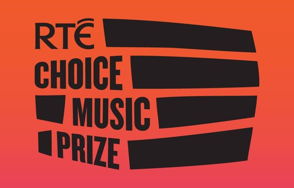 RTÉ CHOICE MUSIC PRIZE RETURNS IN 2021
